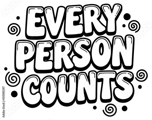 Motivational graphic design of "Every Person Counts" in bold, stylized font with whimsical details. Inspiring message for social media or prints.