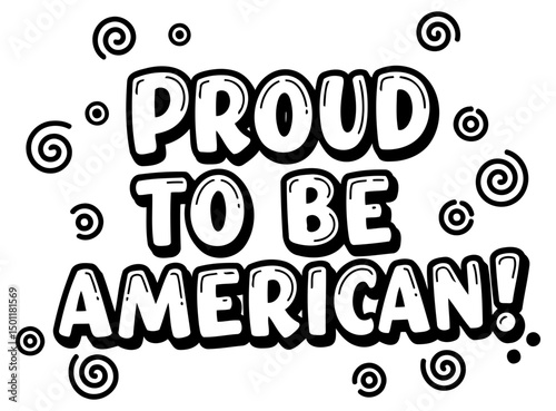 Proud American statement graphic design with patriotic theme. Bold, stylized text with decorative swirls on a plain background.