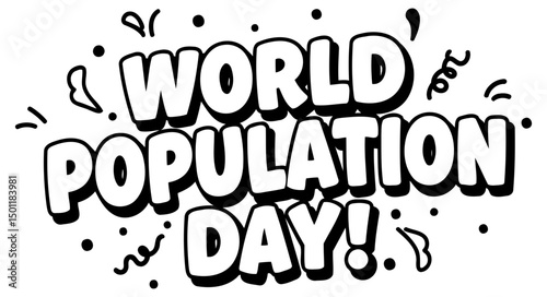 World Population Day graphic design featuring text in a stylized, comic-book font. Bold, celebratory message with fun, cartoonish design elements.