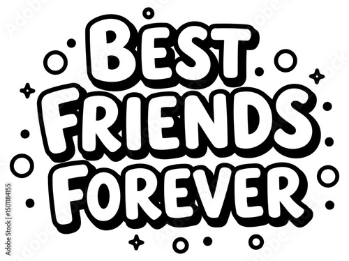 Best friends forever graphic design, no demographic details, with no specific action or location. Friendly, inspirational design element for home decor or social media.