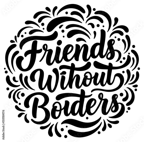 Friends Without Borders graphic design element in circular layout. Inspirational message for social media or print.
