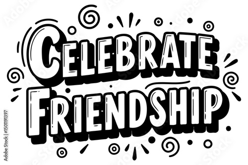 Celebrate Friendship graphic design for general use. Bold, stylized text with decorative elements on a white background.