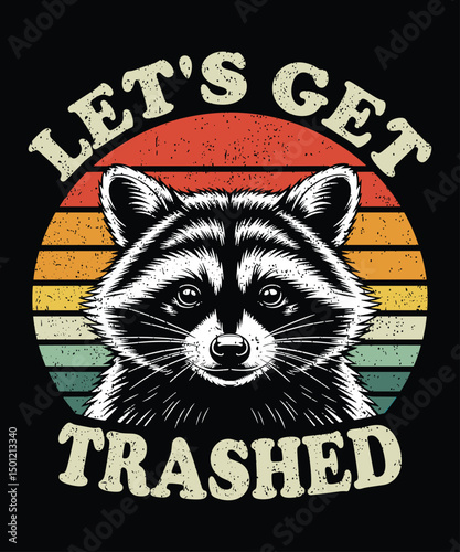 Let’s Get Trashed Raccoon T-Shirt