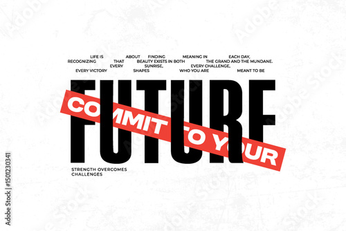 Commit to Your Future Inspirational Typography urban streetwear graphic tees design ideas printable templates