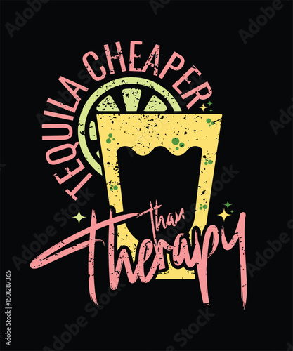TEQUILA CHEAPER THAN THERAPY T SHIRT DESIGN.