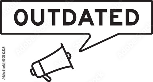 Megaphone icon with speech bubble in word outdated on white background