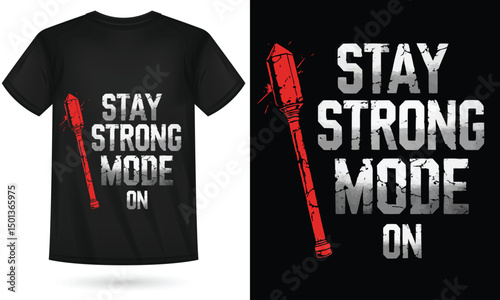 STAY STRONG MODE ON T-Shirt – Bold Fitness Motivation Tee with Gritty Urban Style