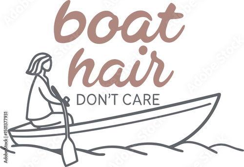 Boat Hair don't care For Typography t-shirt Design Print Ready Eps Cut file Download 