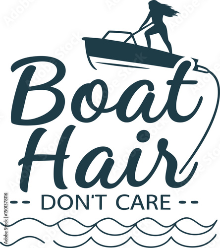 Boat Hair don't care For Typography t-shirt Design Print Ready Eps Cut file Download 