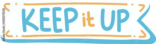 Motivational banner-style sticker with “Keep It Up” text – perfect for continued encouragement and support. 