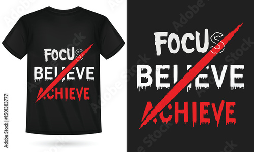 FOCUS BELIEVE ACHIEVE T-Shirt – Motivational Street wear with Grit & Grind Aesthetic