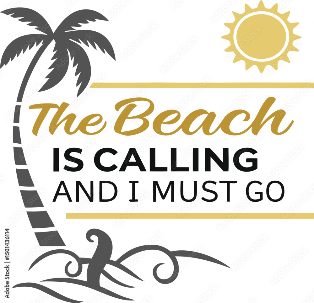 Naklejka premium The Beach Is Calling And I must go Typography T-shirt Design Print Ready Eps Cut file Download