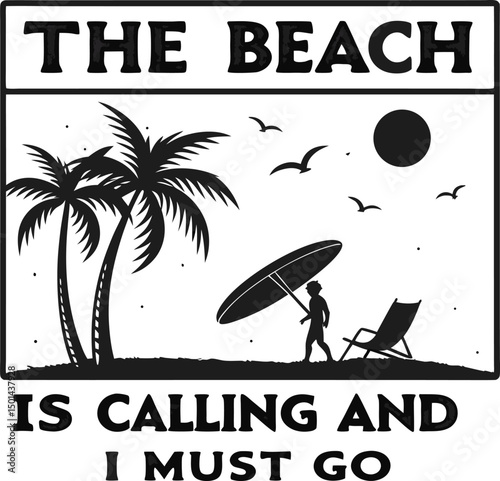 The Beach Is Calling And I must go Typography T-shirt Design Print Ready Eps Cut file Download