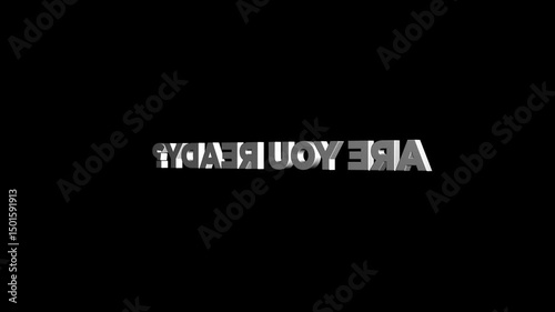 are you ready 3D text animation with title Looped for event countdown, ready to reveal motivational message concept. you are ready are you ready!
