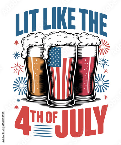 Lit Like the 4th of July – Funny Beer Lover