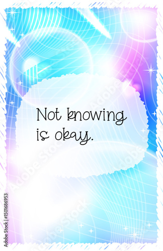 Futuristic pastel vector card with glowing web lines and the quote Not knowing is okay. Reassuring message of trust in uncertainty. Stock vector illustration in soft digital style.
