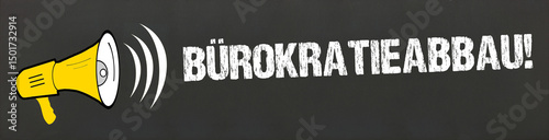 Bürokratieabbau!