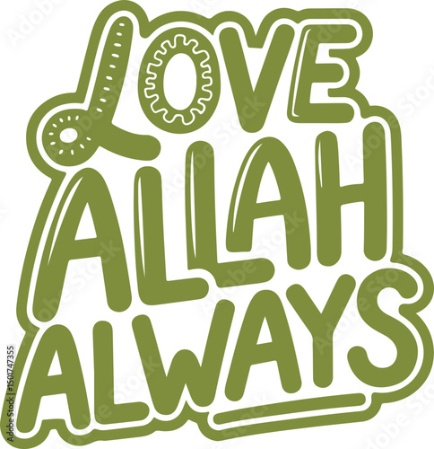 Love Allah Always.