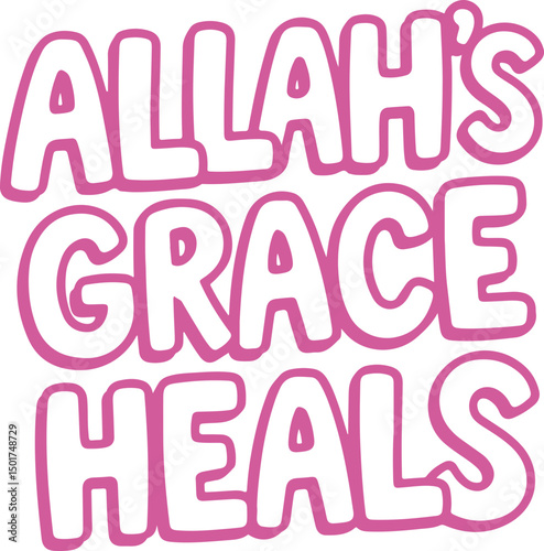 Allah's Grace Heals.