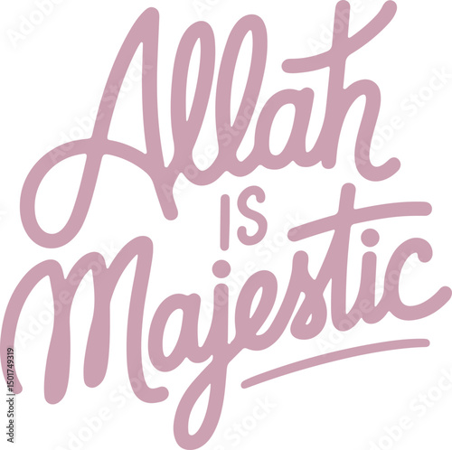 Allah is Majestic.