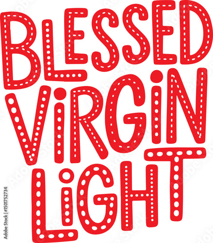 Blessed Virgin Light.