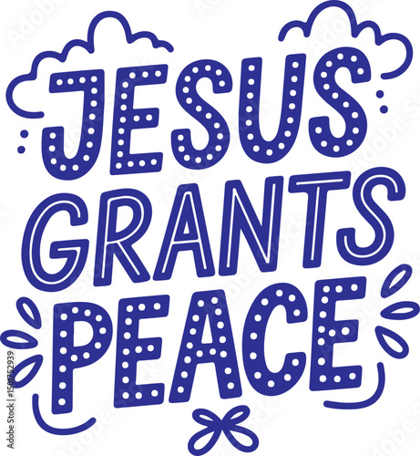 Jesus Grants Peace.