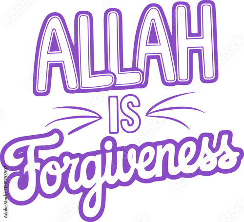 Allah is Forgiveness.