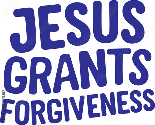 Jesus Grants Forgiveness.
