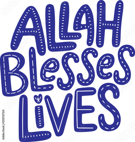 Allah Blesses Lives.
