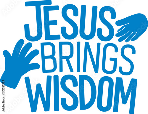 Jesus Brings Wisdom.