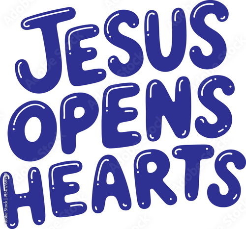Jesus Opens Hearts.