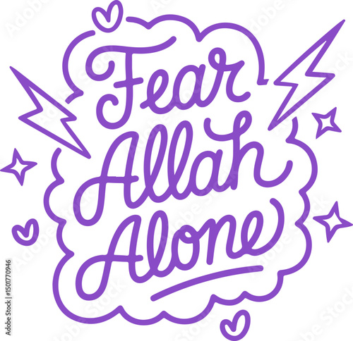 Fear Allah Alone.