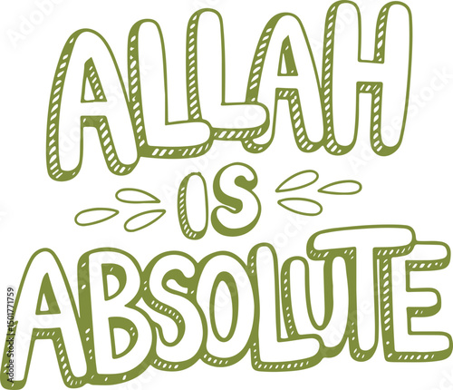Allah Is Absolute.