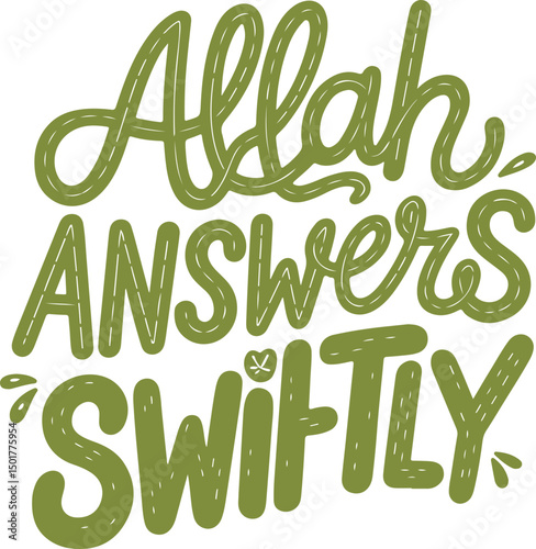 Allah Answers Swiftly.