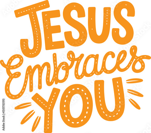 Jesus Embraces You.