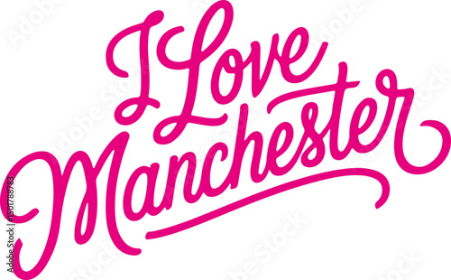 I Love Manchester.