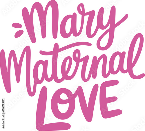 Mary Maternal Love.