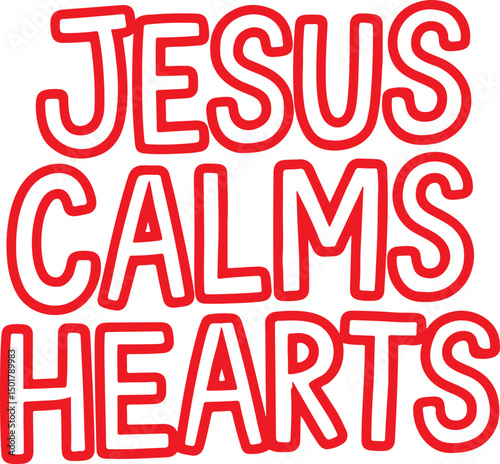 Jesus Calms Hearts.