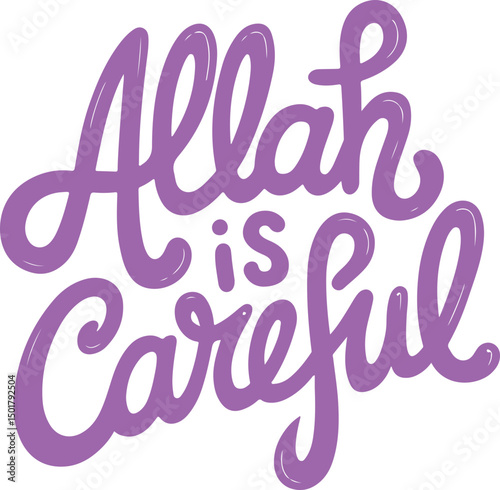 Allah is Careful.
