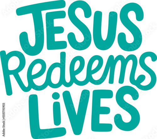 Jesus Redeems Lives.