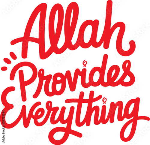 Allah Provides Everything.
