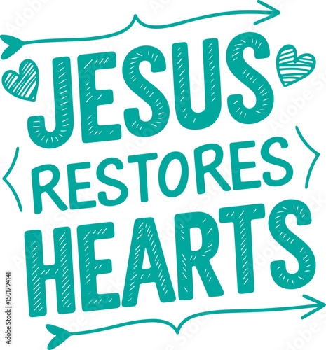 Jesus Restores Hearts.
