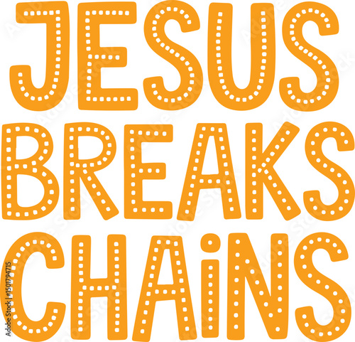 Jesus Breaks Chains.