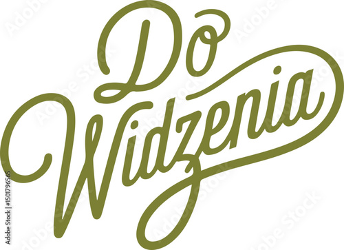 Do Widzenia - Goodbye in Polish.