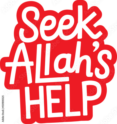 Seek Allah's Help.