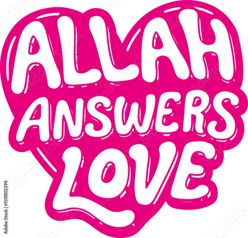 Allah Answers Love.