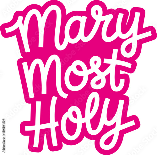 Mary Most Holy.