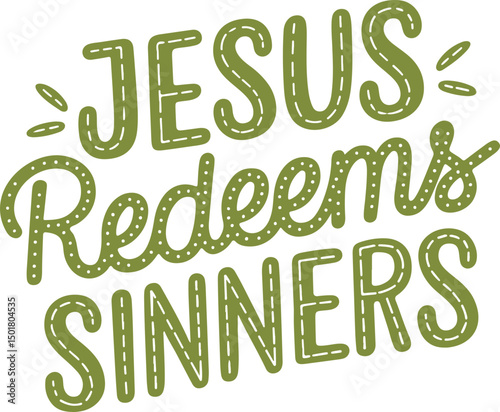 Jesus Redeems Sinners.