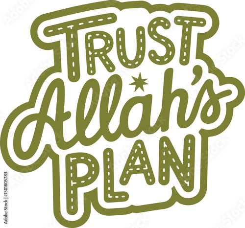 Trust Allah's Plan.
