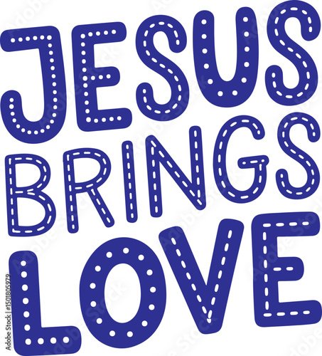 Jesus Brings Love.